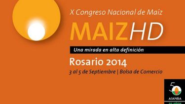 El futuro de la producción y el valor agregado, foco del X Congreso de Maíz