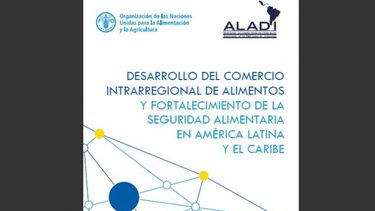 Apuestan al comercio intrarregional para terminar con el hambre en la región